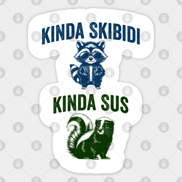 Kinda Skibidi Kinda Sus, funny raccoon skunk design Sticker by Luxinda
