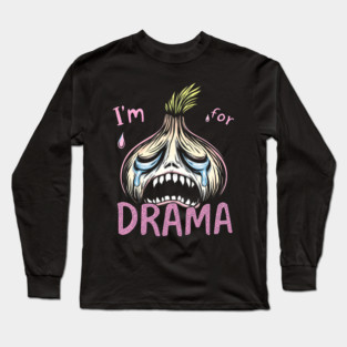 Onion Drama Queen Long Sleeve T-Shirt