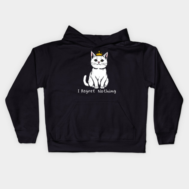 I Regret Nothing Kids Hoodie by MakerMind8.2