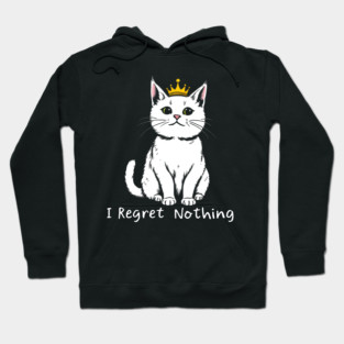 I Regret Nothing Hoodie
