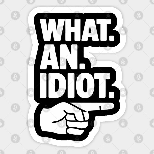 What An Idiot Insulting Edgy Mean Humor Sticker by Anticorporati