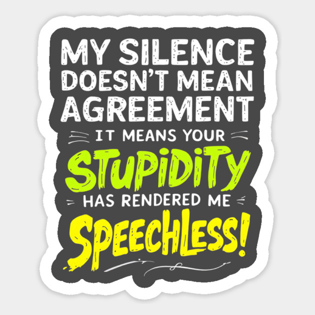 Your Stupidity has Rendered me Speechless Magnet by BA