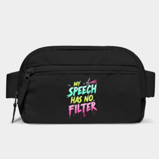 My Speech has No Filter Bag