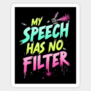 My Speech has No Filter Magnet