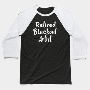 retired blackout artist Baseball T-Shirt