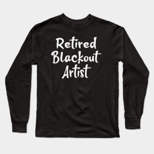 retired blackout artist Long Sleeve T-Shirt
