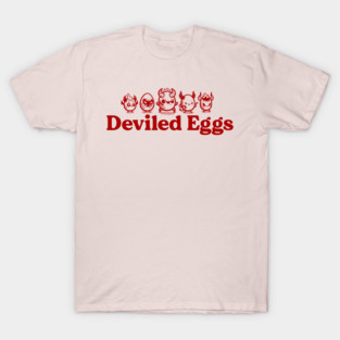 Parody designs Deviled eggs T-Shirt