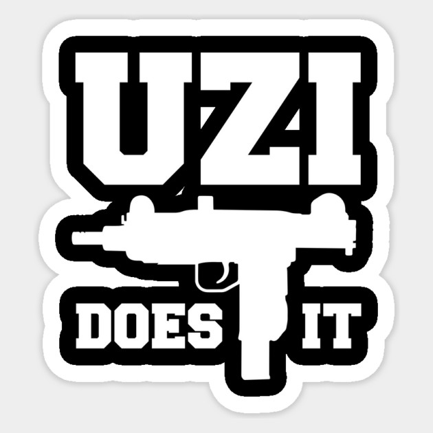 Uzi Does It Sticker by dumbshirts