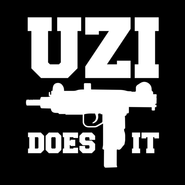 Uzi Does It by dumbshirts