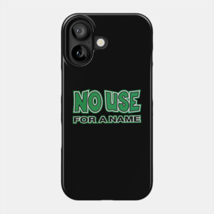 No Use For A Name Phone Case