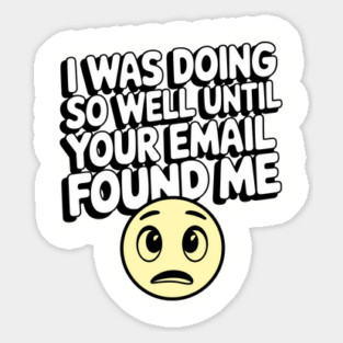 Until Your Email Found Me Corporate Office Humor Magnet