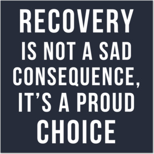 Recovery Is A Choice Posters and Art