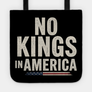 No Kings In America - Patriotic Statement Tote