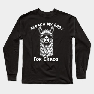 Alpaca My Bags For Chaos Long Sleeve T-Shirt