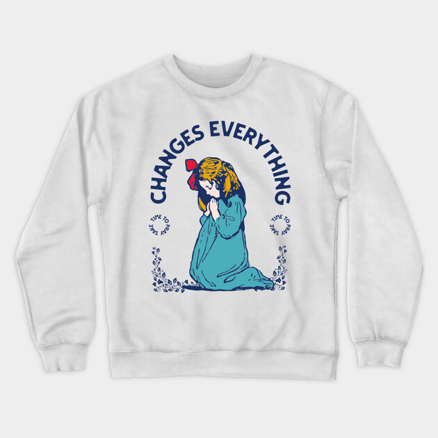 Prayer Changes Everything: A Child's Faith in Action Crewneck Sweatshirt by Rox