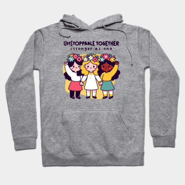 UNSTOPPABLE TOGETHER Hoodie by Fabrik