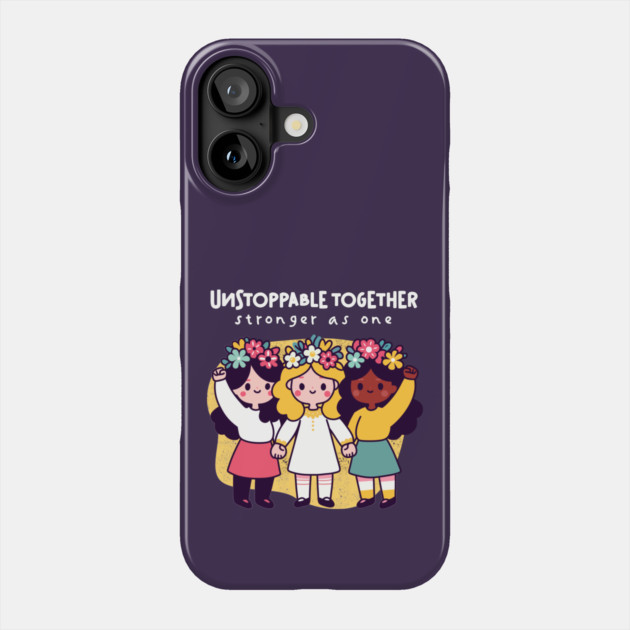 UNSTOPPABLE TOGETHER Phone Case by Fabrik