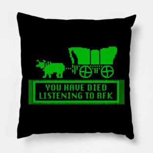 You Have Died Listening to RFK- The Worst American Trail- Retro Gaming Political Humor Pillow