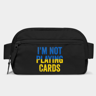 I'm Not Playing Cards - Funny Trump Support Ukraine Bag