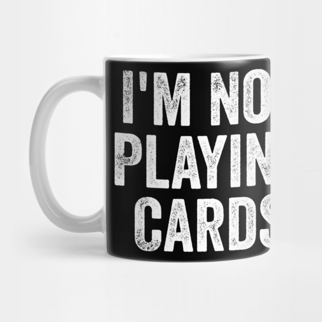 I'm Not Playing Cards - Funny Trump Support Ukraine by ArtistTee ⭐⭐⭐⭐⭐