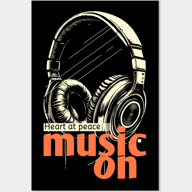 Headphones On. Heart at Peace Wall Art by filiposwear