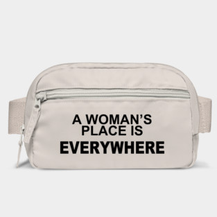 A WOMANS PLACE IS EVERWHERE Bag