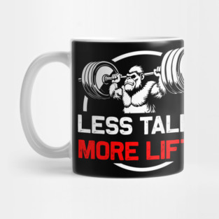 Less Talky, More Lifty - Gym Motivation Mug
