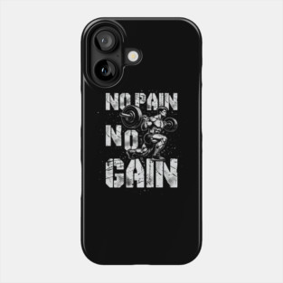 No Pain No Gain - Hardcore Gym Training Phone Case