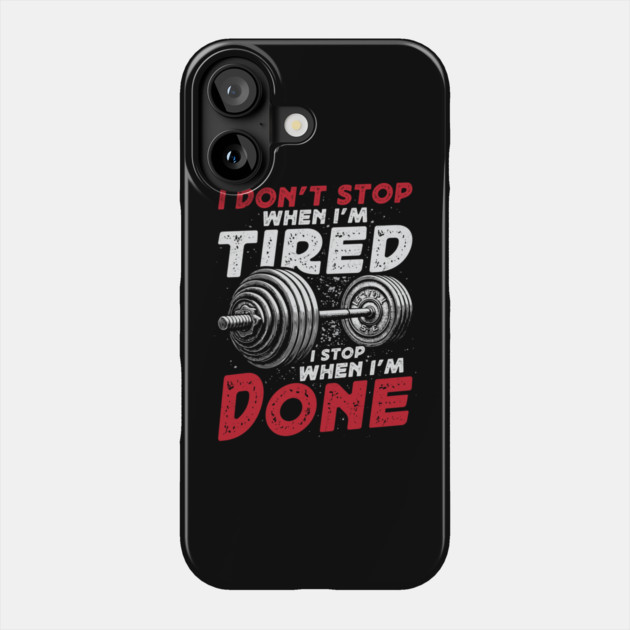 I Don't Stop When I'm Tired - Weightlifting Phone Case by Otaku Vibes