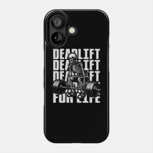 Deadlift for Life - Hardcore Gym Design Phone Case