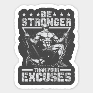 Be Stronger Than Excuses - Gym Motivation Sticker