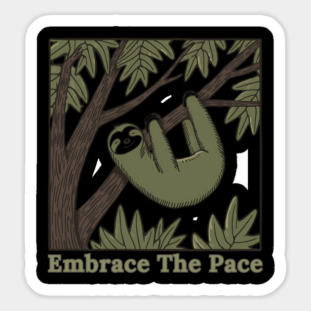 Embrace The Pace Sloth Design Magnet by Luvv Designs
