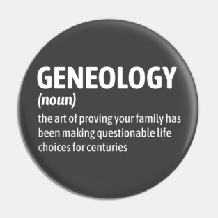 Genealogy - Funny Definition Pin
