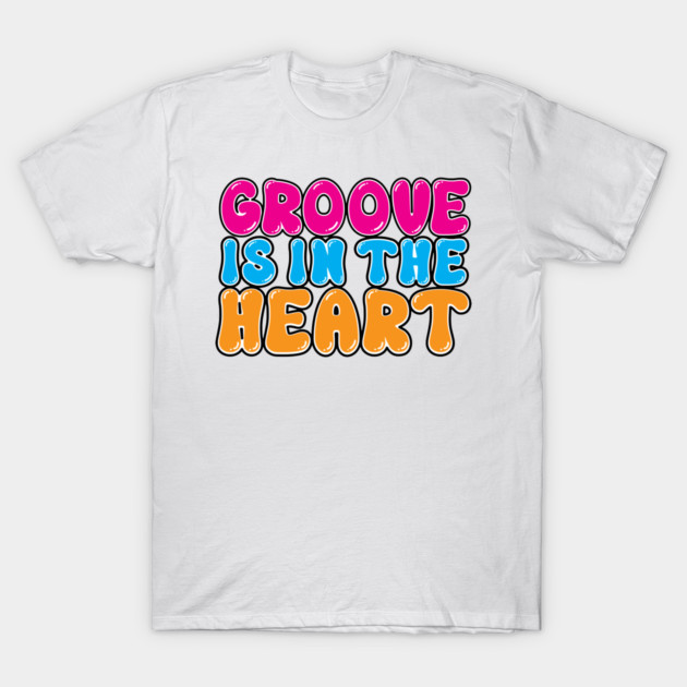 Groove is in the heart T-Shirt by Laura Contarino