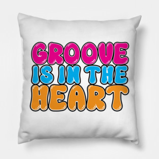 Groove is in the heart Pillow