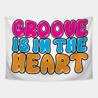 Groove is in the heart Tapestry