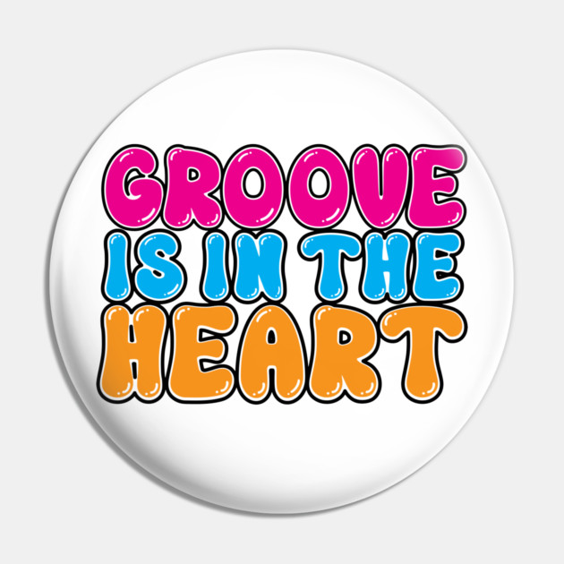 Groove is in the heart Pin by Laura Contarino