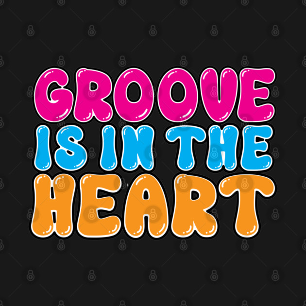 Groove is in the heart by Laura Contarino
