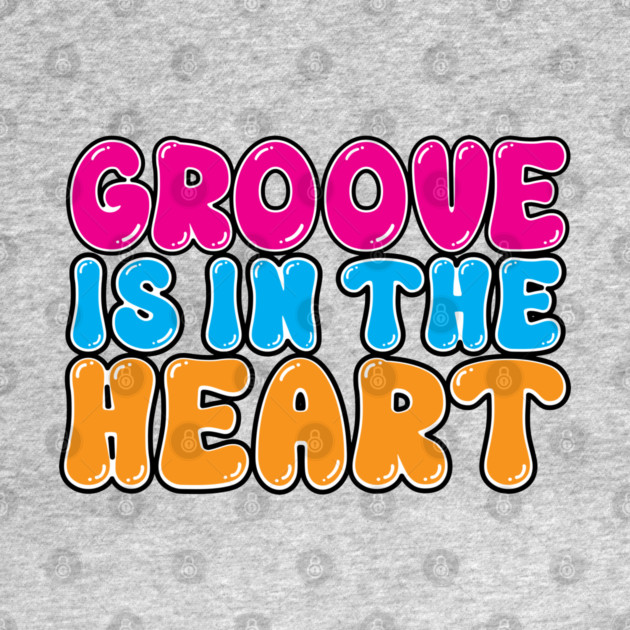 Groove is in the heart by Laura Contarino