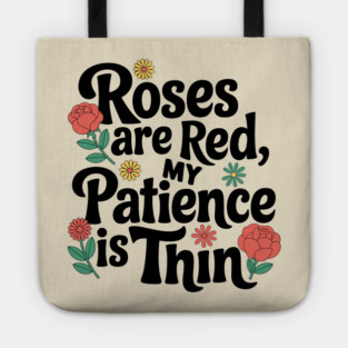 Roses Are Red My Patience Is Thin Sassy Attitude Tote