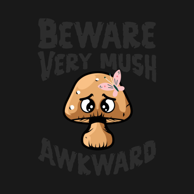Beware Very Mush Awkward by Alisia's Store 1