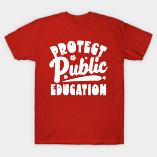 Public School Teacher Protect Public Education T-Shirt