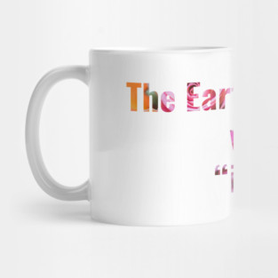 The Earth is what we all have in common Mug
