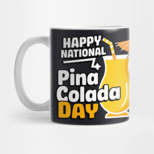 Happy National Pina Colada Day July 10 Alcoholic Beverage Mug