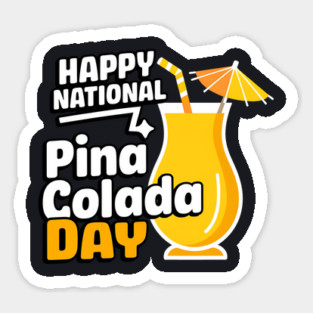 Happy National Pina Colada Day July 10 Alcoholic Beverage Sticker