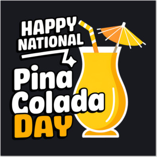 Happy National Pina Colada Day July 10 Alcoholic Beverage Posters and Art