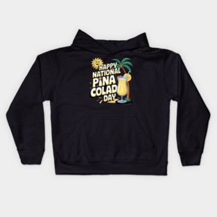 Happy National Pina Colada Day July 10 Alcoholic Beverage Kids Hoodie