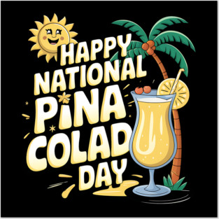 Happy National Pina Colada Day July 10 Alcoholic Beverage Posters and Art
