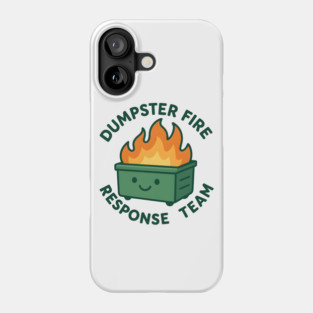 Dumpster-Fire-Response-Team Phone Case