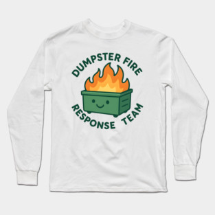 Dumpster-Fire-Response-Team Long Sleeve T-Shirt
